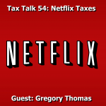 Tax Talk 54: Netflix Killed the CRTC Star
